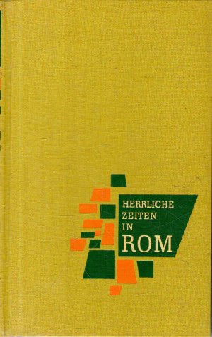 Seller image for Herrliche Zeiten in Rom. Tempo di Roma for sale by BuchSigel