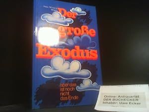 Bild des Verkufers fr Der grosse Exodus : aber das ist noch nicht d. Ende. [Aus d. Amerikan. von Helmut Bernhardt] zum Verkauf von Der Buchecker