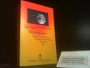 Die fünf Weltreligionen. Diederichs gelbe Reihe ; 170 : Weltkulturen; Diederichs