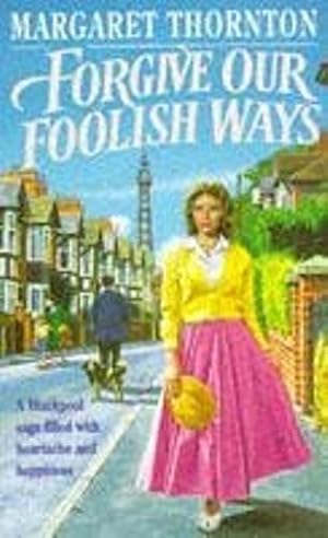 Seller image for Forgive our Foolish Ways: An unforgettable saga of the power of friendship for sale by WeBuyBooks