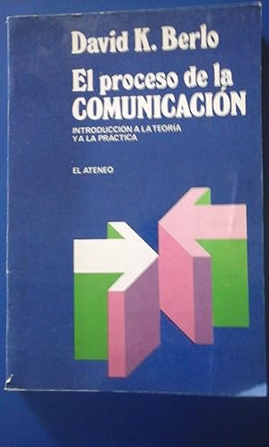 Image du vendeur pour EL PROCESO DE LA COMUNICACIN. Introduccin a la teora y a la prctica (Buenos Aires, 1987) mis en vente par Multilibro