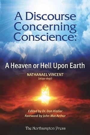 Immagine del venditore per A Discourse Concerning Conscience: A Heaven or Hell Upon Earth by Nathanael Vincent venduto da James A. Dickson Books