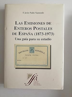 Las emisiones de enteros postales de España (1873-1973) : una guía para su estudio