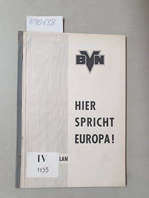 Seller image for Die europischen Widerstandskmpfer fr den Schuman-Plan und fr Europa. eine Umfrage durch Peter Ltsches und Eugen Budde. BVN, Hier spricht Europa! for sale by Versand-Antiquariat Konrad von Agris e.K.