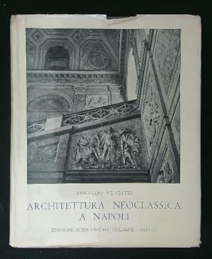 Seller image for Architettura neoclassica a Napoli for sale by Miliardi di Parole