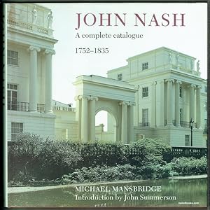 John Nash: A Complete Catalogue 1752-1835
