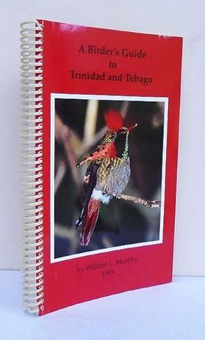 A Birders Guide to Trinidad and Tobago.