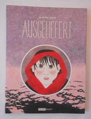 Seller image for Ausgeliefert. for sale by KULTur-Antiquariat