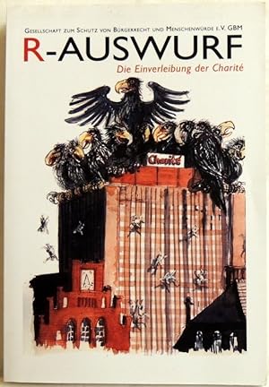 Bild des Verkufers fr R-auswurf; Die Einverleibung der Charit zum Verkauf von Peter-Sodann-Bibliothek eG