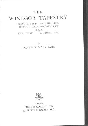 Immagine del venditore per The Windsor Tapestry: Being a Study of the Life, Heritage and Abdication of H.R.H.The Duke of Windsor venduto da WeBuyBooks