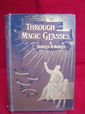 Bild des Verkufers fr Through Magic Glasses : And Other Lectures. A Sequel To ' The Fairyland Of Science '. zum Verkauf von WeBuyBooks
