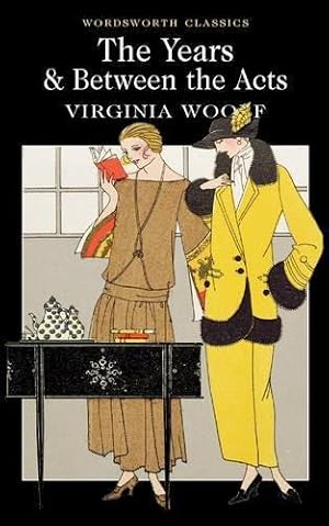 Seller image for The Years / Between the Acts (Wordsworth Classics) for sale by WeBuyBooks