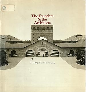 The Founders & the Architects; The Design of Stanford University