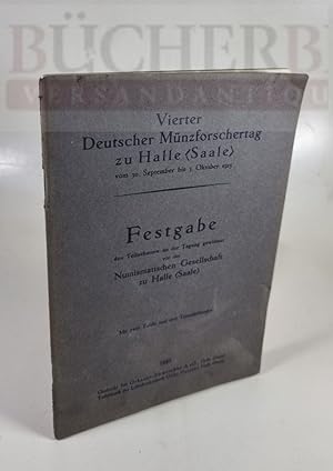 4. Deutscher Münzforschertag zu Halle (Saale) vom 30. September bis 3. Oktober 1925. Festgabe den...