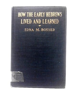 Bild des Verkufers fr How The Early Hebrews Lived and Learned zum Verkauf von World of Rare Books