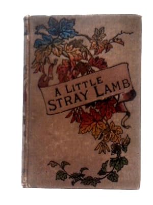 Imagen del vendedor de A Little Stray Lamb a la venta por World of Rare Books