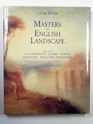 Seller image for Masters of English landscape: among others Gainsborough, Stubbs, Turner, Constable, Whistler, Kokoschka for sale by Cotswold Internet Books