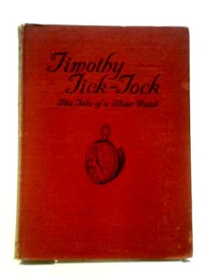 Bild des Verkufers fr Timothy Tick-Tock zum Verkauf von World of Rare Books