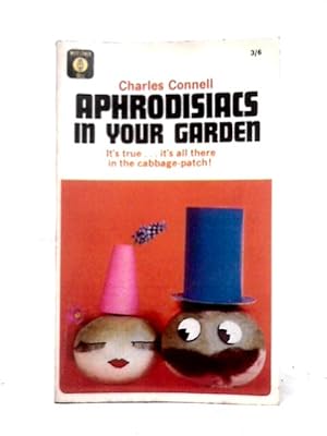 Bild des Verkufers fr Aphrodisiacs In Your Garden zum Verkauf von World of Rare Books