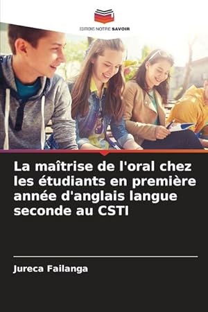 Imagen del vendedor de La matrise de l oral chez les tudiants en premire anne d anglais langue seconde au CSTI a la venta por moluna