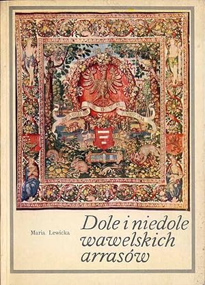 Seller image for Dole i niedole wawelskich arrasow for sale by POLIART Beata Kalke