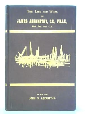 Bild des Verkufers fr The Life and Work of James Abernethy zum Verkauf von World of Rare Books