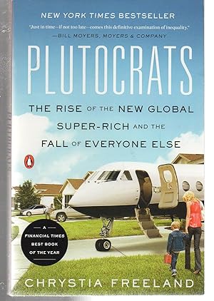 Imagen del vendedor de Plutocrats: The Rise of the New Global Super-Rich and the Fall of Everyone Else a la venta por EdmondDantes Bookseller