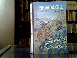 Schüsse in der Sierra Blanca. Nevada-Gill. Das Buch vom Todesreiter.