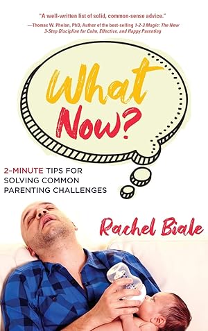 Seller image for What Now?: 2-Minute Tips for Solving Common Parenting Challenges for sale by Redux Books