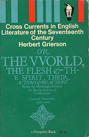 Imagen del vendedor de Cross currents in English literature of the Seventeenth Century,: Or, The world, the flesh & the spirit, their actions & reactions, (Peregrine books, Y58) a la venta por A Cappella Books, Inc.