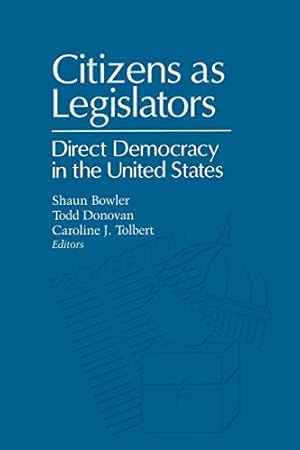 Bild des Verkufers fr Citizens as Legislators: Direct Democracy in the United States (Parliaments & legislatures series) zum Verkauf von WeBuyBooks