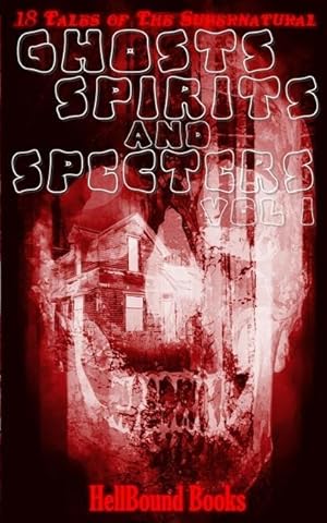 Bild des Verkufers fr Ghosts, Spirits and Specters: Volume 1 zum Verkauf von moluna