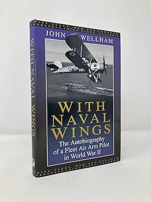 Seller image for With Naval Wings: The Autobiography Of A Fleet Air Arm Pilot In World War II for sale by Southampton Books