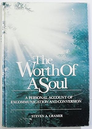 Immagine del venditore per The worth of a soul: A personal account of excommunication and conversion venduto da -OnTimeBooks-