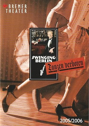 Seller image for Programmheft SWINGING BERLIN - TANZEN VERBOTEN Musical Premiere 17. September 2005 Spielzeit 2005 / 2006 for sale by Programmhefte24 Schauspiel und Musiktheater der letzten 150 Jahre