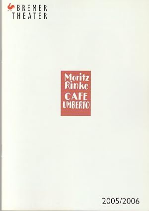 Seller image for Programmheft Moritz Rinke CAFE UMBERTO Premiere 26. November 2005 Spielzeit 2005 / 2006 for sale by Programmhefte24 Schauspiel und Musiktheater der letzten 150 Jahre