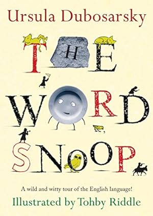 Seller image for The Word Snoop: A Wild and Witty Tour of the English Language! for sale by -OnTimeBooks-