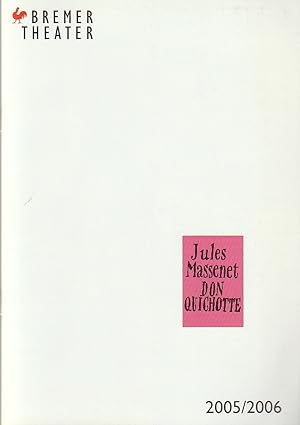 Seller image for Programmheft Jules Massenet DON QUICHOTTE Premiere 3. Juni 2006 Spielzeit 2005 / 2006 for sale by Programmhefte24 Schauspiel und Musiktheater der letzten 150 Jahre
