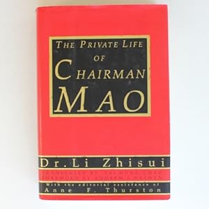 Imagen del vendedor de The Private Life of Chairman Mao: The Memoirs of Mao's Personal Physician Dr. Li Zhisui a la venta por Fireside Bookshop
