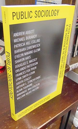 Seller image for Public Sociology: Fifteen Eminent Sociologists Debate Politics & the Profession in the Twenty-First Century for sale by Atlantic Bookshop