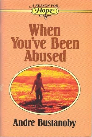 Seller image for When You Have Been Abused (A Reason for Hope) for sale by -OnTimeBooks-