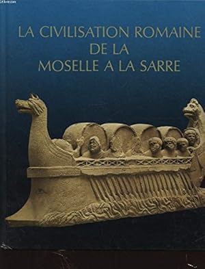 Seller image for LA CIVILISATION ROMAINE DE LA MOSELLE A LA SARRE for sale by Ammareal