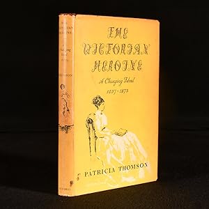 Seller image for The Victorian Heroine: A Changing Ideal, 1837-1873 for sale by Rooke Books PBFA