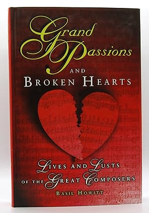 Imagen del vendedor de Grand Passions and Broken Hearts: Lives and Lusts of the Great Composers a la venta por Book Nook