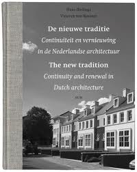 Image du vendeur pour De nieuwe traditie. Continuiteit en vernieuwing in de Nederlandse architectuur / The new tradition. Continuity and renewal in Dutch architecture. mis en vente par Frans Melk Antiquariaat