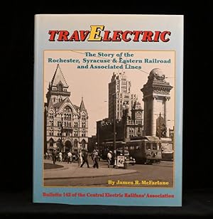 Seller image for Travelectric The Story of the Rochester, Syracuse and Eastern Railroad and Associated Lines [Bulletin 143 of the Central Electric Railfans' Association] for sale by Rain Dog Books