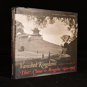 Vanished Kingdoms A Woman Explorer in Tibet, China & Mongolia 1921-1925