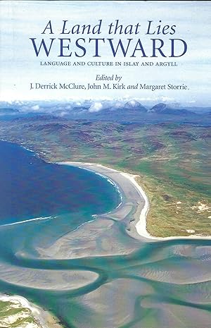 Imagen del vendedor de A Land That Lies Westward: Essay on the Language and Culture of Islay and Argyll a la venta por Deeside Books