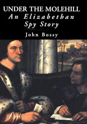 Bild des Verkufers fr Under the Molehill    An Elizabethan Spy Story zum Verkauf von WeBuyBooks