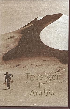 Thesiger in Arabia:The Marsh Arabs and Arabian Sands